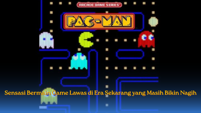 Sensasi Bermain Game lawas